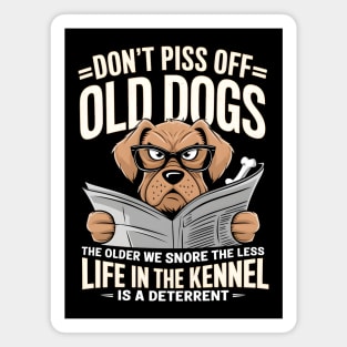 Don't Piss OFF Old Dogs Magnet